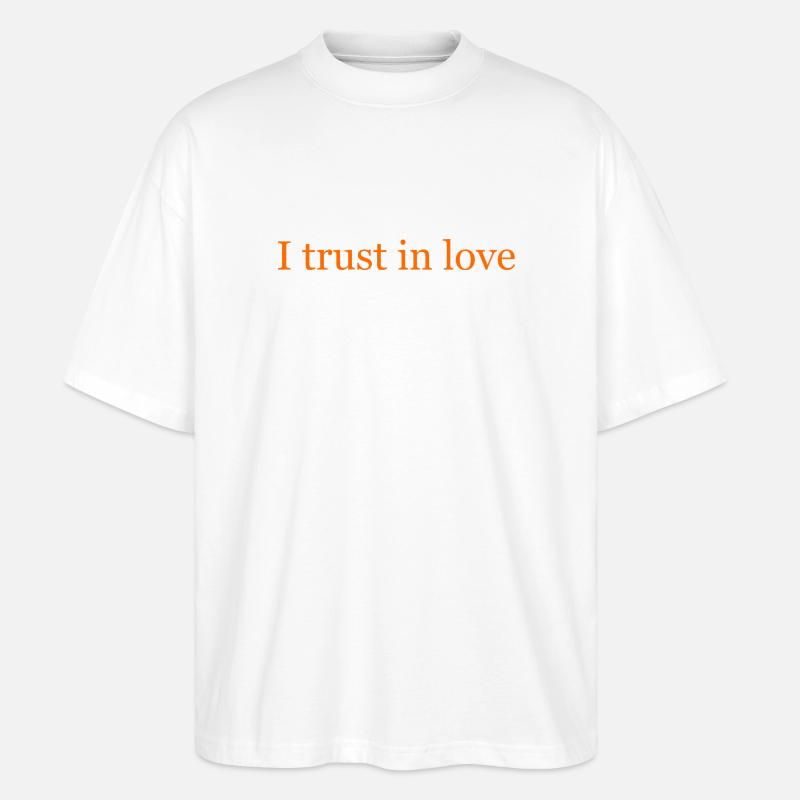 I trust in love - Stanley/Stella Oversized Unisex Bio T-Shirt Blaster 2.0 - Weiß