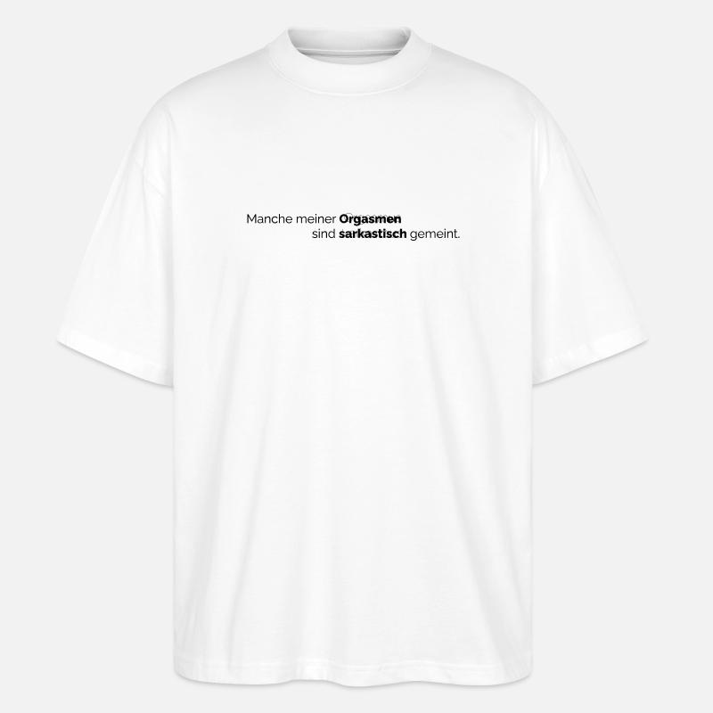 Orgasmus Sarkasmus - Stanley/Stella Oversized Unisex Bio T-Shirt Blaster 2.0 - Weiß
