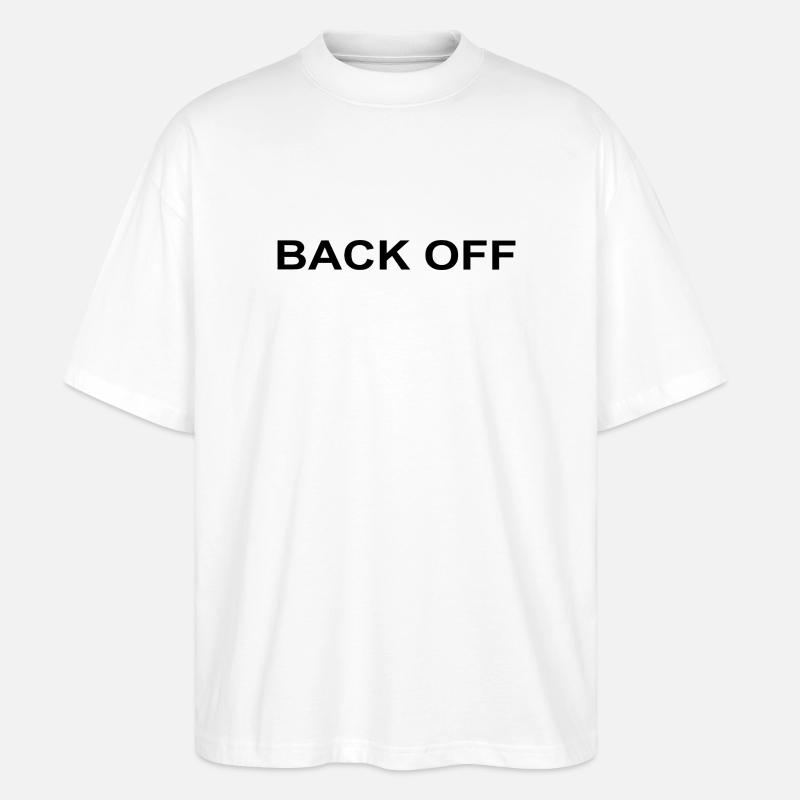Back Off Lustiger Spruch - Stanley/Stella Oversized Unisex Bio T-Shirt Blaster 2.0 - Weiß