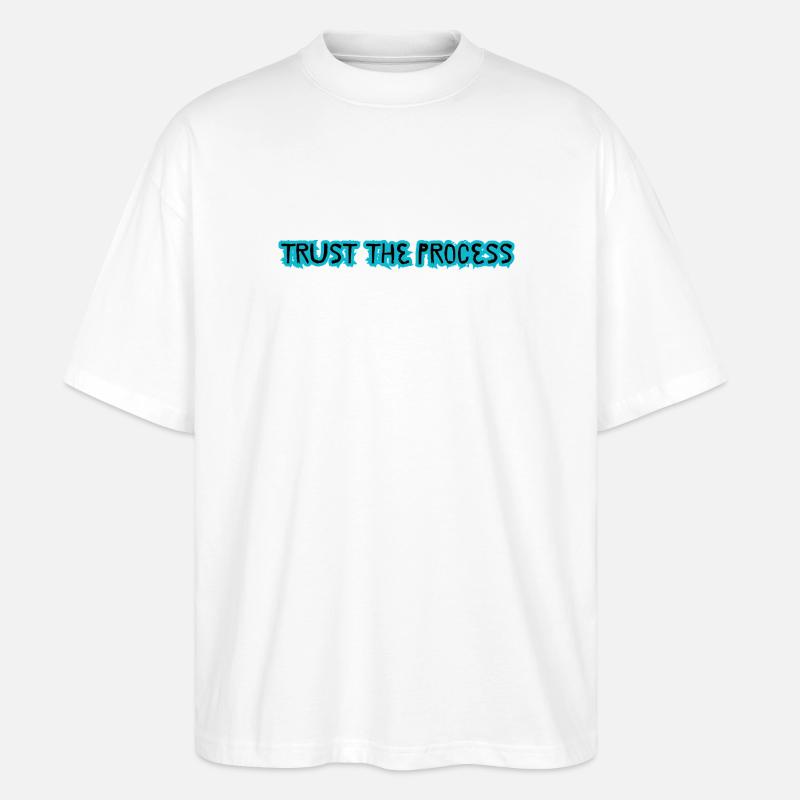 TRUST THE PROCESS design - Stanley/Stella Oversized Unisex Bio T-Shirt Blaster 2.0 - Weiß