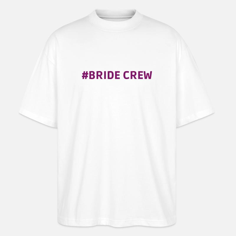 #Bride Crew hen night - Stanley/Stella Oversized Unisex Bio T-Shirt Blaster 2.0 - Weiß