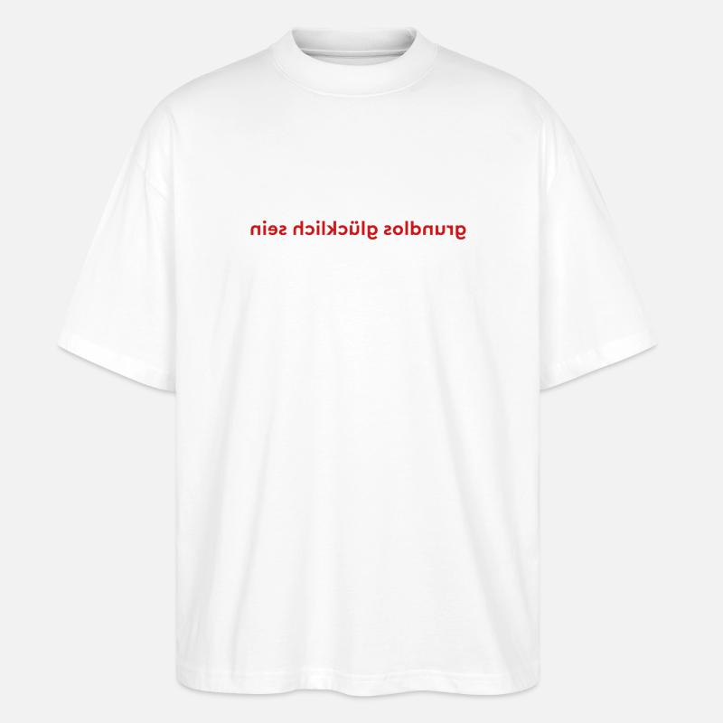 grundlos glücklich sein  - Stanley/Stella Oversized Unisex Bio T-Shirt Blaster 2.0 - Weiß