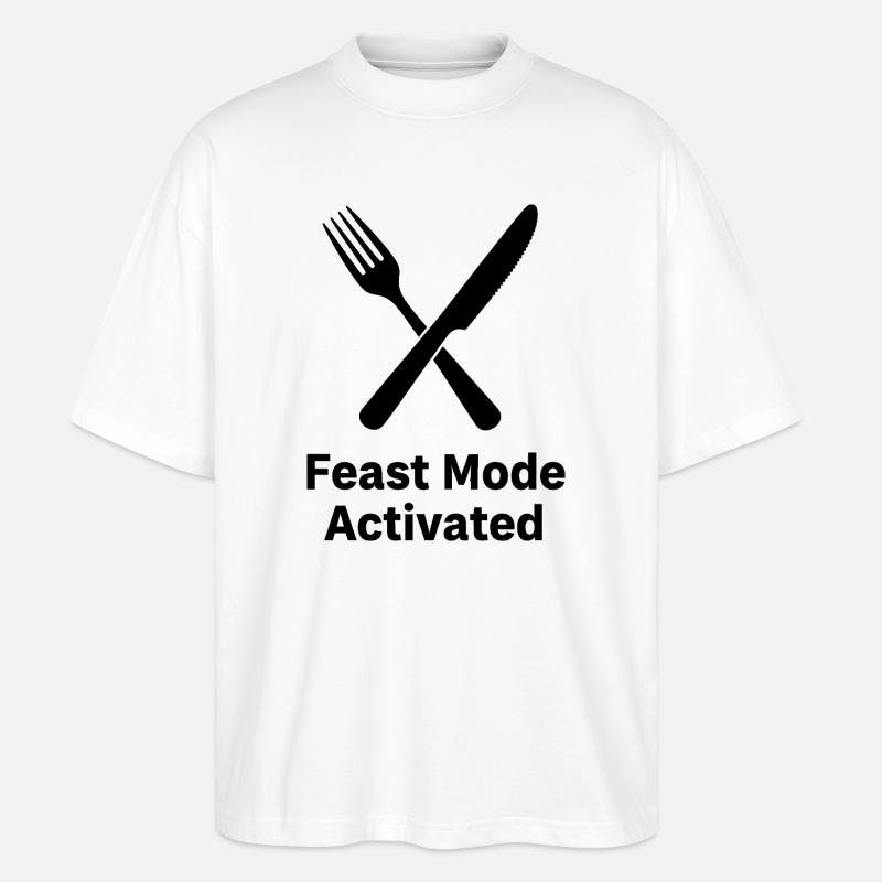 Feast Mode Activated - Stanley/Stella Oversized Unisex Bio T-Shirt Blaster 2.0 - Weiß