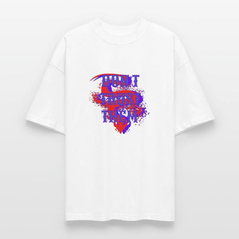 Don't Trust Them – Dark Statement Graphics Stanley/Stella Oversized Unisex Organic T-shirt Blaster 2.0