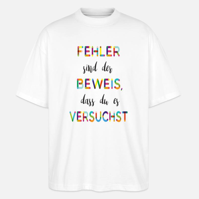 Fehler sind der Beweis – Motivationsspruch - Stanley/Stella Oversized Unisex Bio T-Shirt Blaster 2.0 - Weiß