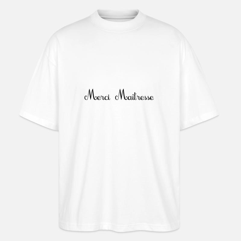 MAÎTRESSE. MERCI. MERCI MAÎTRESSE - T-shirt bio Blaster 2.0 coupe oversize Stanley/Stella Unisexe - blanc