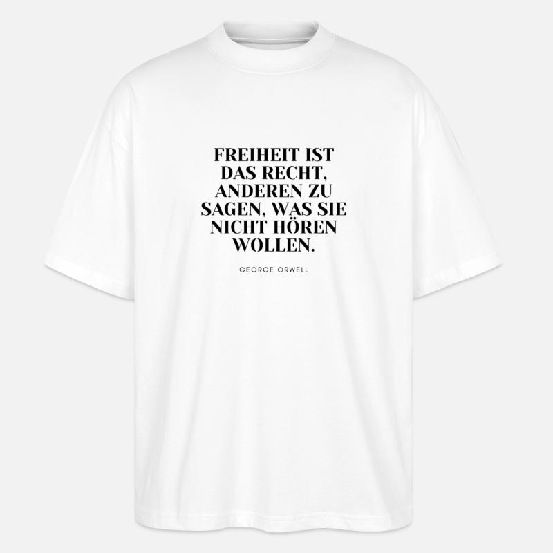 George Orwell - Zitat - Stanley/Stella Oversized Unisex Bio T-Shirt Blaster 2.0 - Weiß