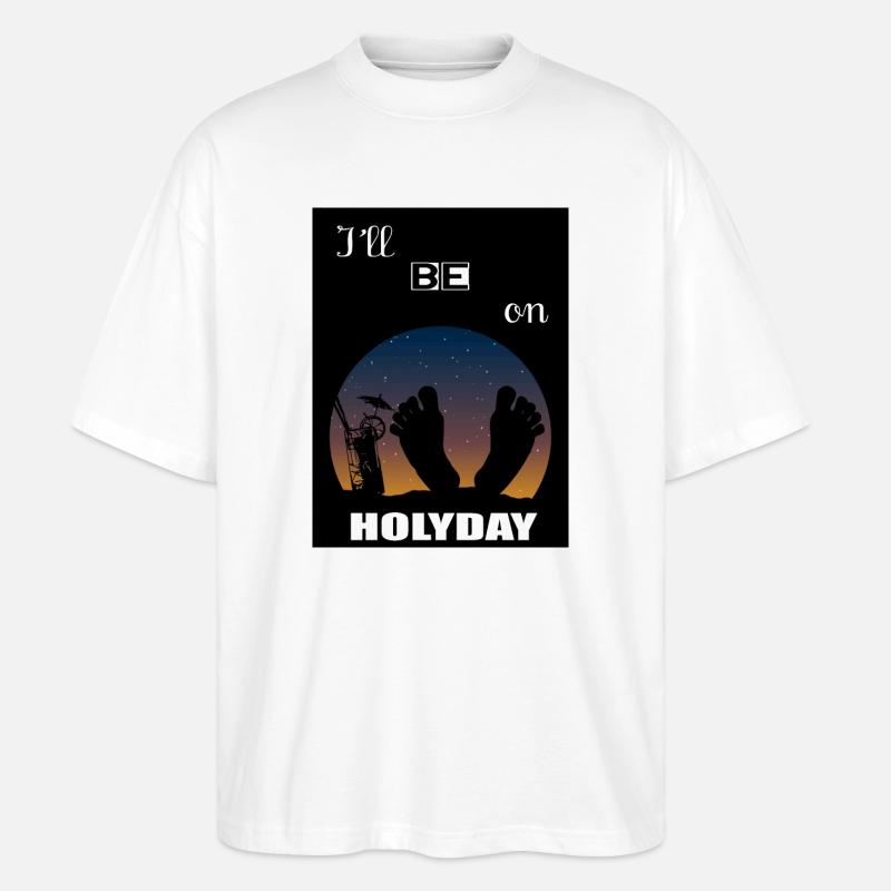 Ich werde im Urlaub sein - Stanley/Stella Oversized Unisex Bio T-Shirt Blaster 2.0 - Weiß