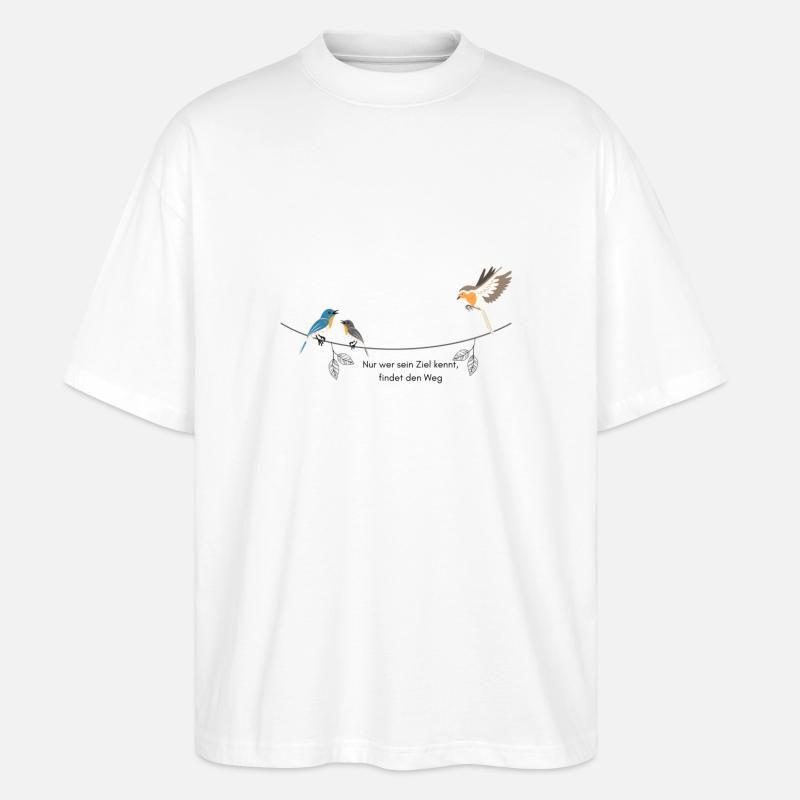 Vögel mit Spruch - Stanley/Stella Oversized Unisex Bio T-Shirt Blaster 2.0 - Weiß