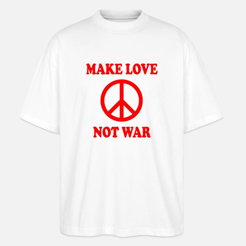Make love not war - Stanley/Stella Oversized Unisex Bio T-Shirt Blaster 2.0 - Weiß