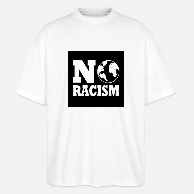 No racism - Stanley/Stella Oversized Unisex Bio T-Shirt Blaster 2.0 - Weiß