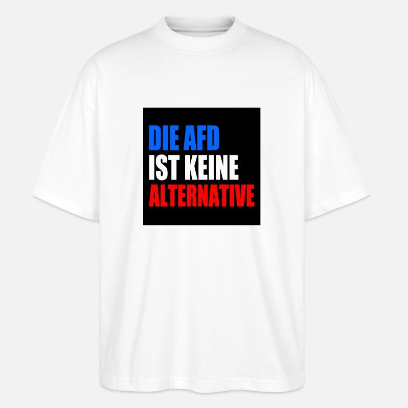 die afd ist keine alternative - Stanley/Stella Oversized Unisex Bio T-Shirt Blaster 2.0 - Weiß