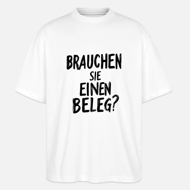 Brauchen Sie einen Beleg? - schwarz - Stanley/Stella Oversized Unisex Bio T-Shirt Blaster 2.0 - Weiß