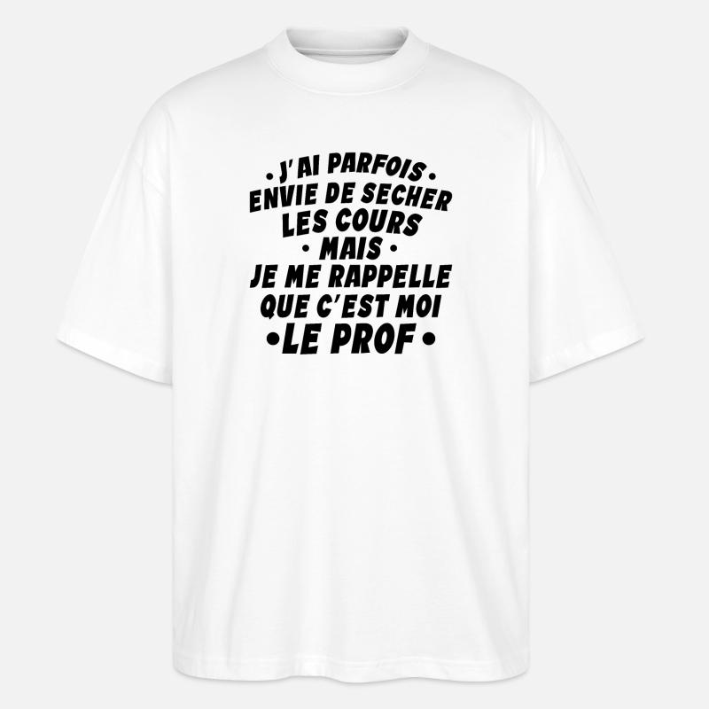 Professeur - Enseignant - Je Suis Professeur - T-shirt bio Blaster 2.0 coupe oversize Stanley/Stella Unisexe - blanc