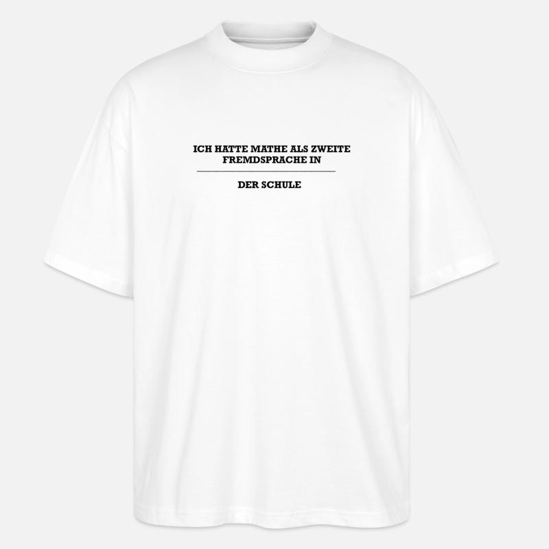 T-Shirt mit Schul-Spruch - Stanley/Stella Oversized Unisex Bio T-Shirt Blaster 2.0 - Weiß