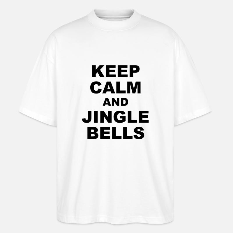 Keep calm and jingle bells - Stanley/Stella Oversized Unisex Bio T-Shirt Blaster 2.0 - Weiß
