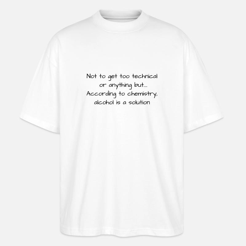 Phrase amusante chimie de l’alcool - T-shirt bio Blaster 2.0 coupe oversize Stanley/Stella Unisexe - blanc