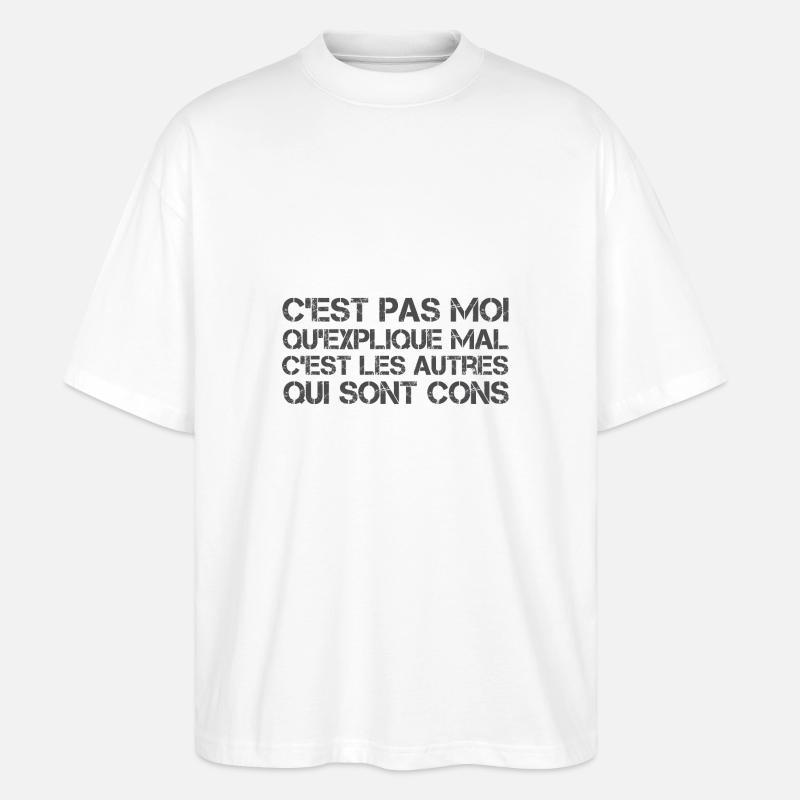 C'est pas moi qu'explique mal - T-shirt bio Blaster 2.0 coupe oversize Stanley/Stella Unisexe - blanc