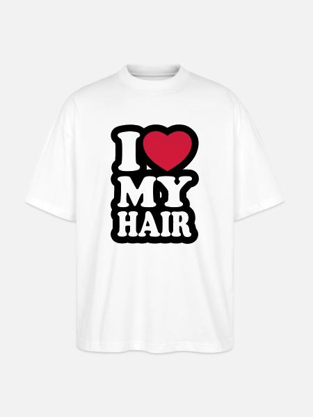 I love my hair - Stanley/Stella Oversized Unisex Organic T-shirt Blaster 2.0 - white
