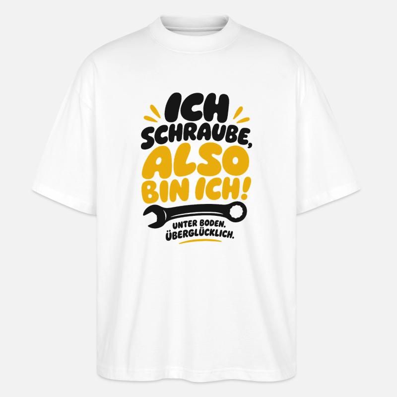 Also bin ich Schraube Spruch - Stanley/Stella Oversized Unisex Bio T-Shirt Blaster 2.0 - Weiß