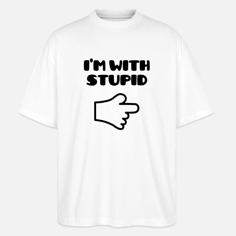 I'm with stupid :) (V) - Stanley/Stella Oversized Unisex Bio T-Shirt Blaster 2.0 - Weiß
