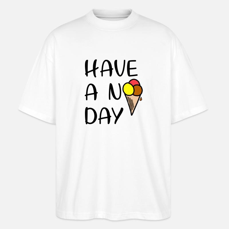 Have a nice day - lecker Schlecker - Stanley/Stella Oversized Unisex Organic T-shirt Blaster 2.0 - white