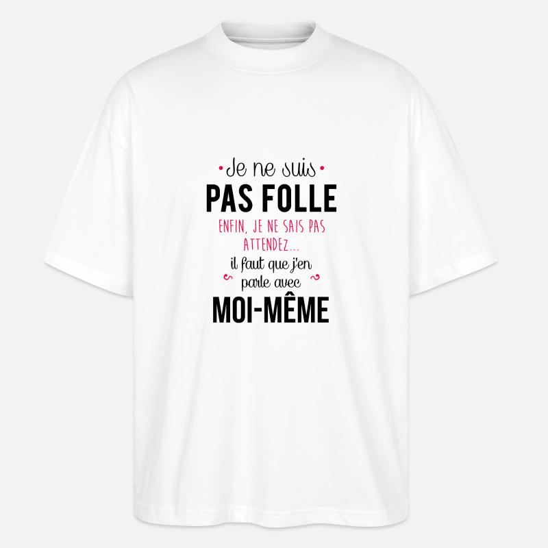 Je ne suis pas folle - T-shirt bio Blaster 2.0 coupe oversize Stanley/Stella Unisexe - blanc