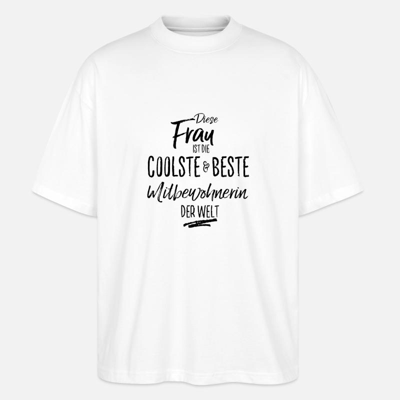 mitbewohnerin - die Beste (s) - Stanley/Stella Oversized Unisex Bio T-Shirt Blaster 2.0 - Weiß