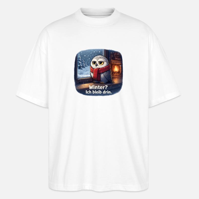 Winter Eule: Ich bleib drin - Stanley/Stella Oversized Unisex Bio T-Shirt Blaster 2.0 - Weiß
