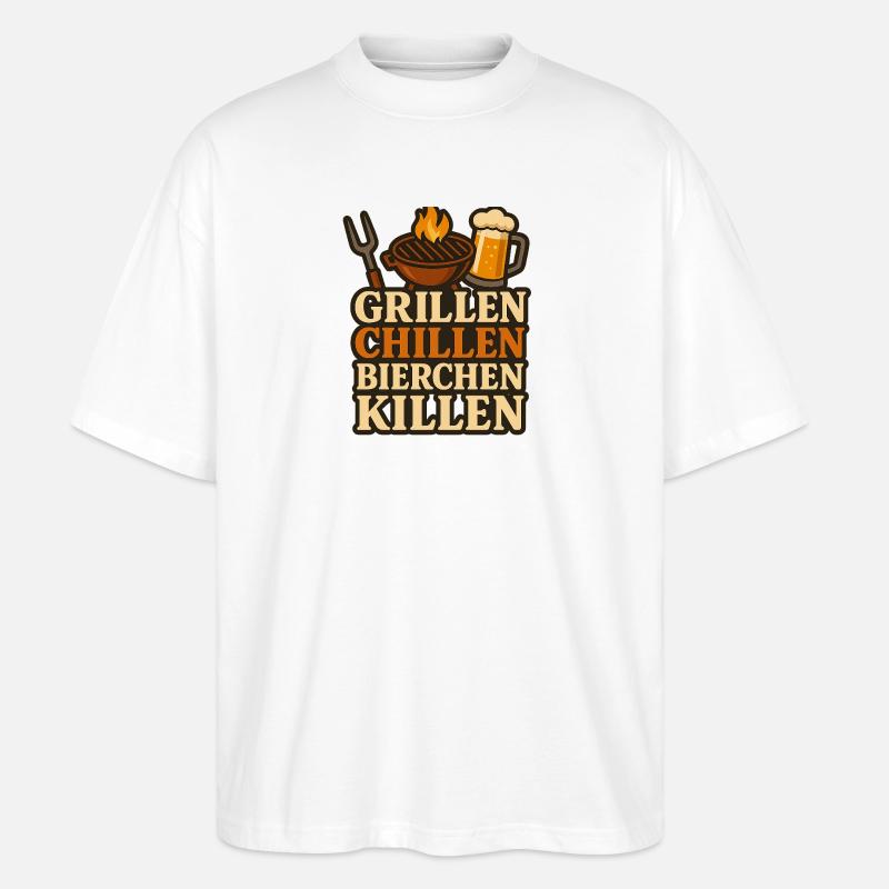 Grillen Chillen und dann Bierchen Killen - Stanley/Stella Oversized Unisex Bio T-Shirt Blaster 2.0 - Weiß