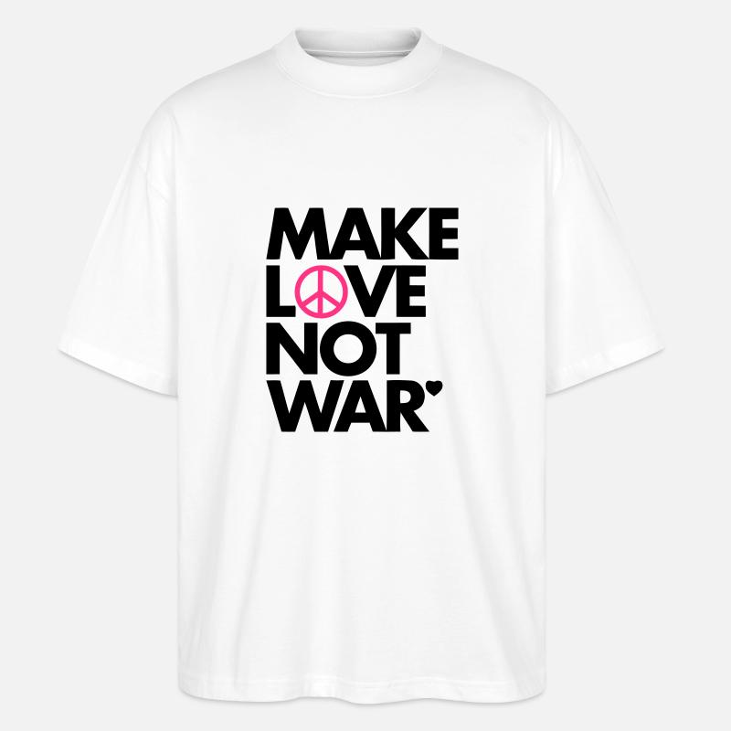 Make love not war - Stanley/Stella Oversized Unisex Organic T-shirt Blaster 2.0 - white