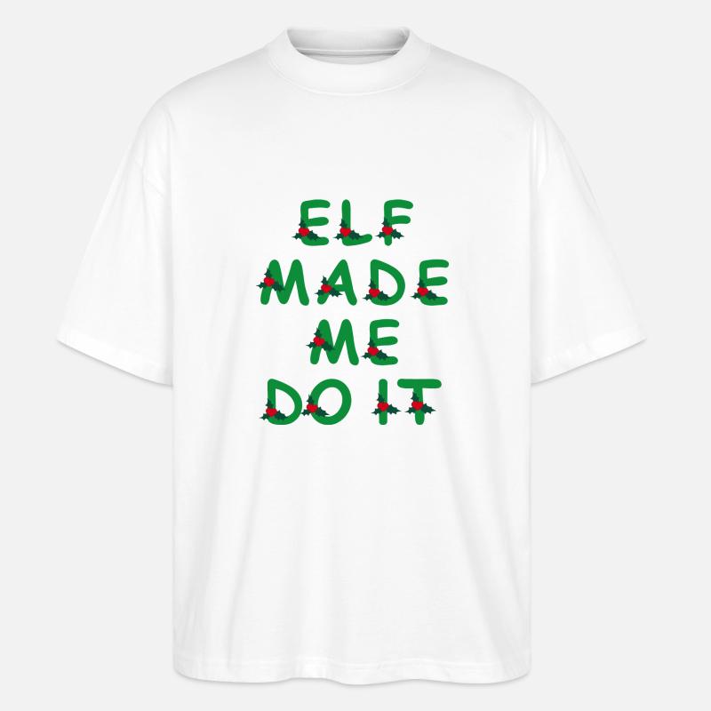 Elf made me do it - Stanley/Stella Oversized Unisex Organic T-shirt Blaster 2.0 - white