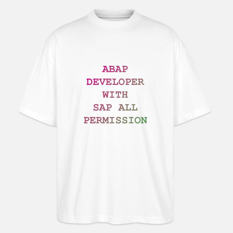 ABAP SAP Developer! idée cadeau - T-shirt bio Blaster 2.0 coupe oversize Stanley/Stella Unisexe - blanc