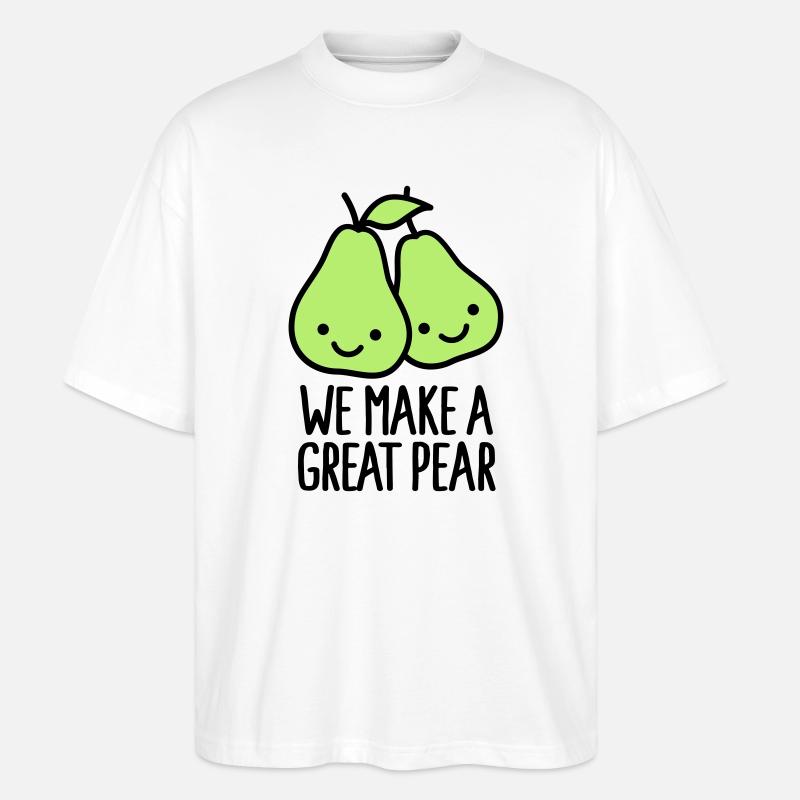 We make a great pear - Stanley/Stella Oversized Unisex Organic T-shirt Blaster 2.0 - white