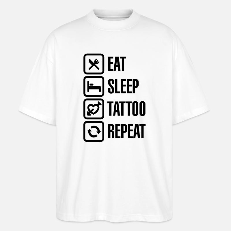 Eat Sleep Tattoo Repeat - Stanley/Stella Oversized Unisex Bio T-Shirt Blaster 2.0 - Weiß