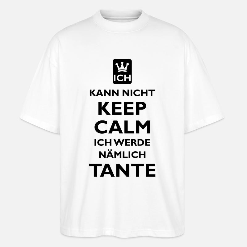 KEEP CALM TANTE - Stanley/Stella Oversized Unisex Bio T-Shirt Blaster 2.0 - Weiß
