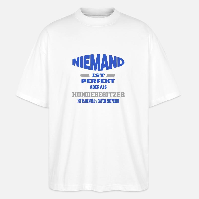 Hundebesitzer - Stanley/Stella Oversized Unisex Bio T-Shirt Blaster 2.0 - Weiß