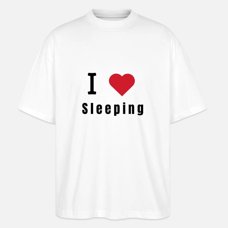 I love sleeping - Stanley/Stella Oversized Unisex Bio T-Shirt Blaster 2.0 - Weiß
