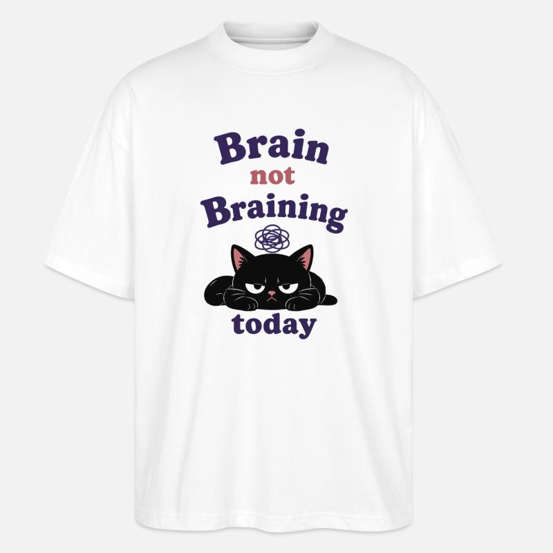 Brain not Braining Today - Stanley/Stella Oversized Unisex Organic T-shirt Blaster 2.0 - white