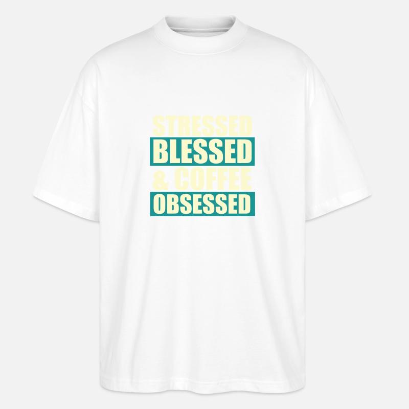 Stressed blessed - Stanley/Stella Oversized Unisex Bio T-Shirt Blaster 2.0 - Weiß