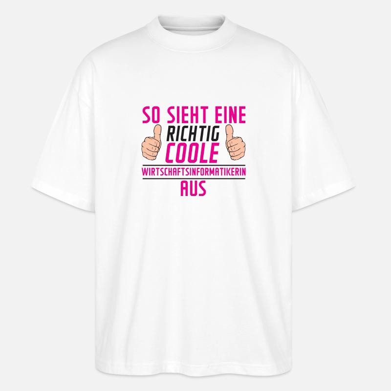 Wirtschaftsinformatikerin | Wirtschaft Informatik - Stanley/Stella Oversized Unisex Bio T-Shirt Blaster 2.0 - Weiß