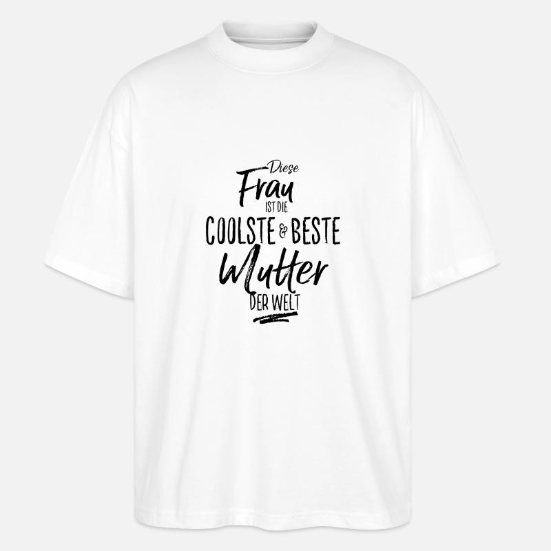 mutter - die Beste (s) - Stanley/Stella Oversized Unisex Bio T-Shirt Blaster 2.0 - Weiß
