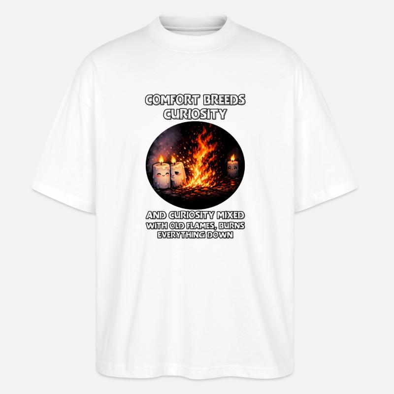 Curiosity burns everything down - Stanley/Stella Oversized Unisex Organic T-shirt Blaster 2.0 - white