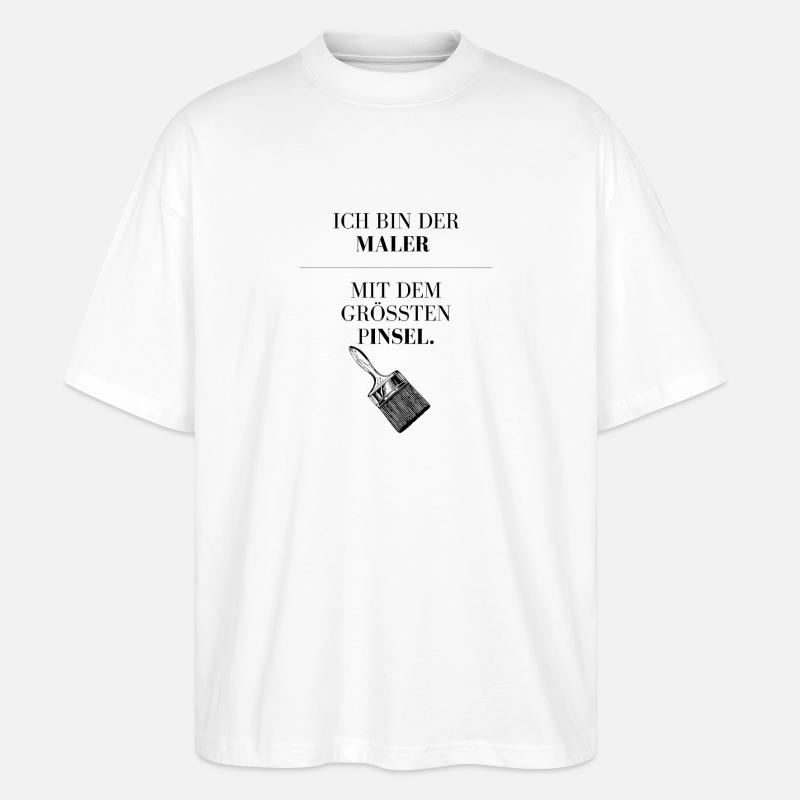 Ich habe den größten.... Pinsel - Stanley/Stella Oversized Unisex Bio T-Shirt Blaster 2.0 - Weiß