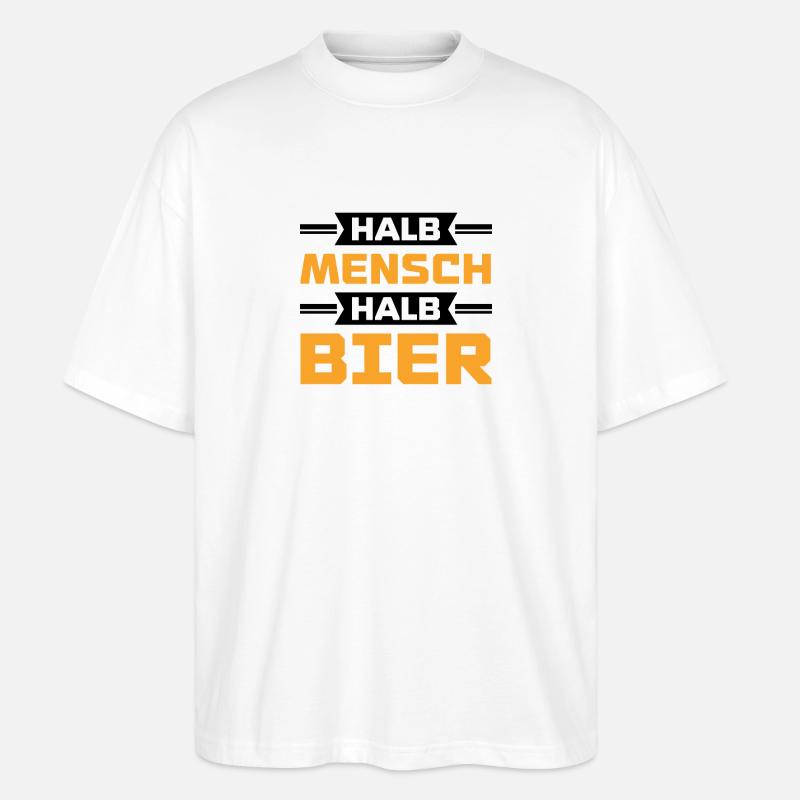 Halb mensch halb bier - Stanley/Stella Oversized Unisex Bio T-Shirt Blaster 2.0 - Weiß