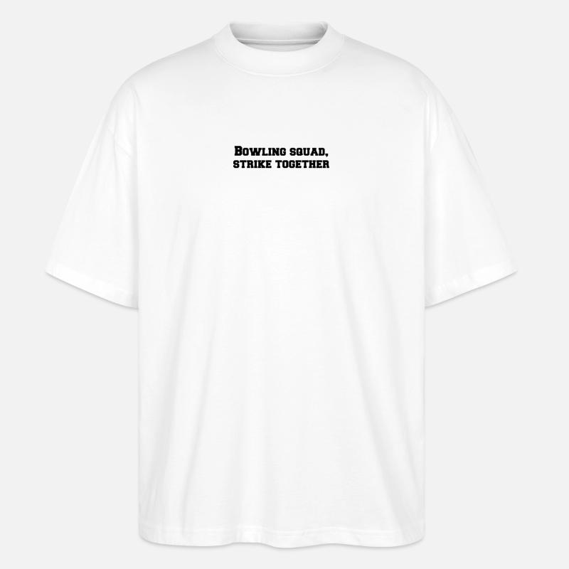 Bowling - Bowling squad, strike together - Stanley/Stella Oversized Unisex Organic T-shirt Blaster 2.0 - white