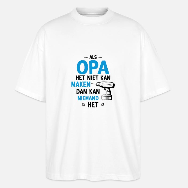 Opa's Ongeëvenaarde Vaardigheden - Stanley/Stella Oversized Unisex Bio T-Shirt Blaster 2.0 - Weiß