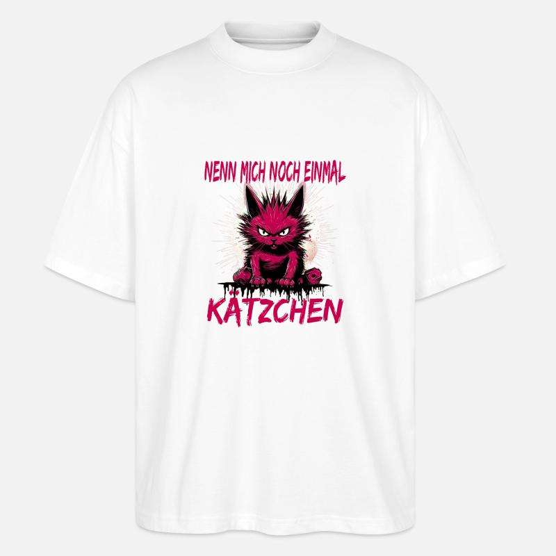 Nenn Mich Noch Einmal Kätzchen - Stanley/Stella Oversized Unisex Bio T-Shirt Blaster 2.0 - Weiß