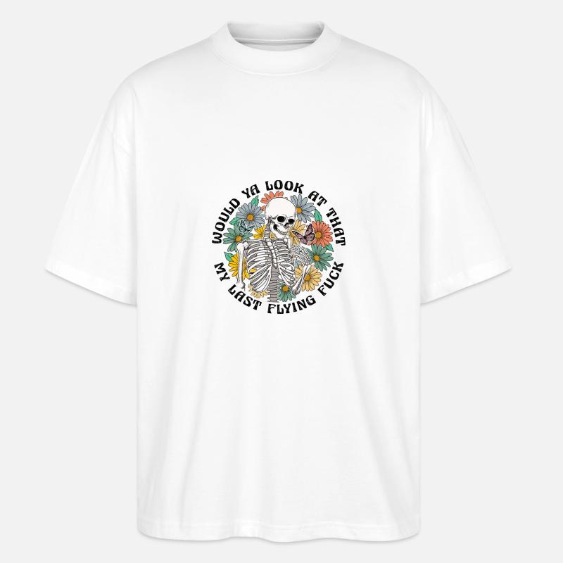 Flower Skelett mit Spruch - Stanley/Stella Oversized Unisex Bio T-Shirt Blaster 2.0 - Weiß