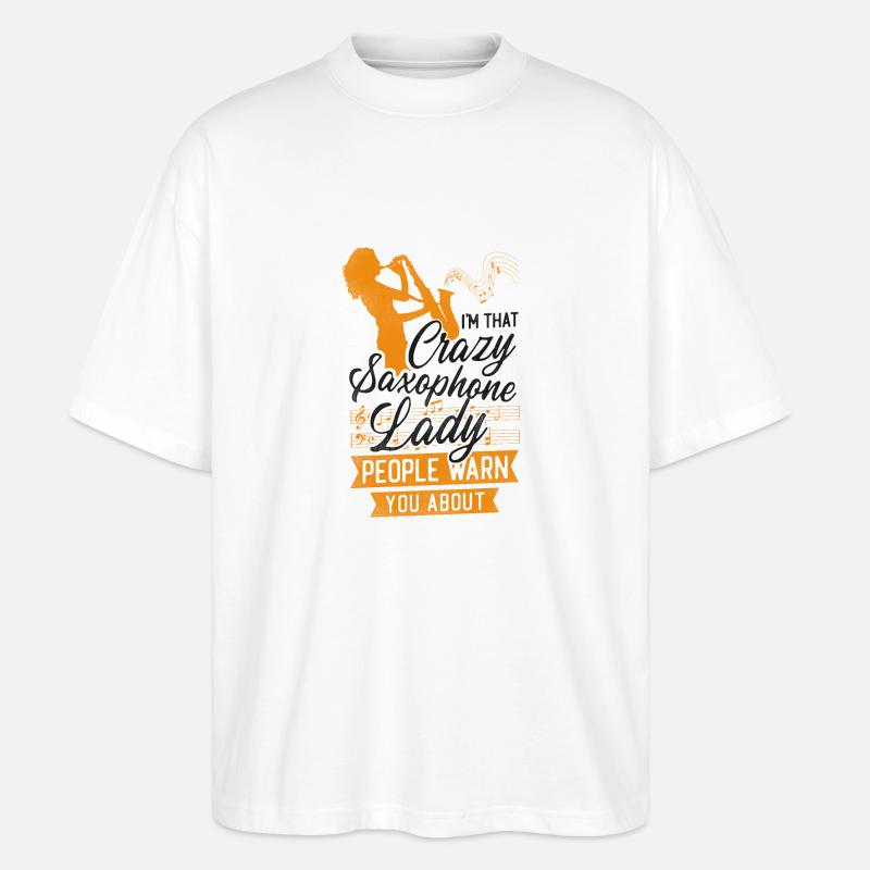 Saxophone I'm That Crazy Saxophone - Stanley/Stella Oversized Unisex Bio T-Shirt Blaster 2.0 - Weiß